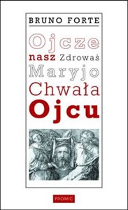 Picture of Ojcze nasz Zdrowaś Maryjo Chwała Ojcu Komentarz duchowy
