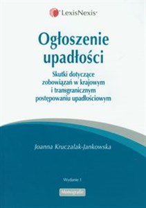 Picture of Ogłoszenie upadłości Skutki dotyczące zobowiązań w krajowym i transgranicznym postępowaniu upadłościowym