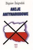 Książka : Akcje anty... - Zbigniew Żmigrodzki