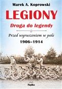 Legiony Dr... - Marek A. Koprowski -  Książka z wysyłką do UK