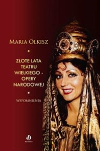 Picture of Złote lata Teatru Wielkiego - Opery Narodowej Wspomnienia