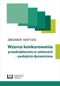 Picture of Wzorce konkurowania przedsiębiorstw w sektorach - podejście dynamiczne