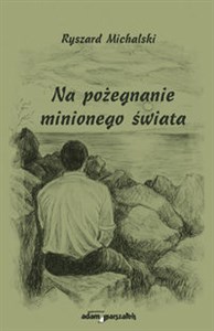 Picture of Na pożegnanie minionego świata