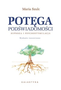 Obrazek Potęga podświadomości Hipnoza i psychostymulacja