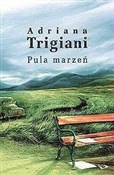 Polska książka : Pula marze... - Adriana Trigiani