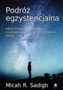 Picture of Podróż egzystencjalna Viktor Frankl i Lew Tołstoj o cierpieniu, śmierci i poszukiwaniu sensu