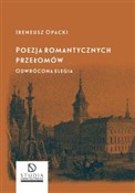 Polska książka : Poezja rom... - Ireneusz Opacki