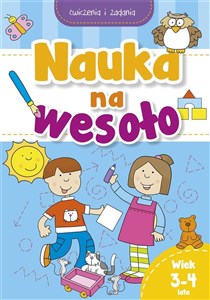 Picture of Nauka na wesoło. Ćwiczenia i zadania. Wiek 3-4 lata