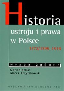 Picture of Historia ustroju i prawa w Polsce 1772/1795-1918