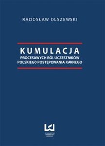 Obrazek Kumulacja procesowych ról uczestników polskiego postępowania karnego