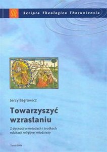 Obrazek Towarzyszyć wzrastaniu Z dyskusji o metodach i środkach edukacji religijnej młodzieży