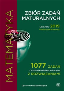 Obrazek Matematyka Zbiór zadań maturalnych 2010-2019 Poziom podstawowy 1077 zadań CKE z rozwiązaniami