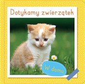 Show details for Dotykamy zwierzątek. W domu Dotykamy z... - Opracowanie Zbiorowe -  books in polish