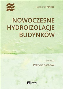 Picture of Nowoczesne hydroizolacje budynków Zeszyt 2 Pokrycia dachowe