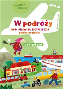 Picture of W podróży Moja pierwsza encyklopedia polsko-angielska z okienkami