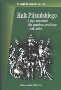 Picture of Kult Piłsudskiego i jego znaczenie dla państwa polskiego 1926-1939