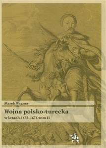 Obrazek Wojna polsko turecka w latach 1672-1676 t.2