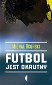 Futbol jes... - Michał Okoński -  books in polish 