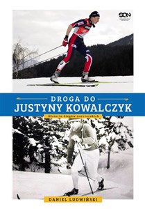 Picture of Droga do Justyny Kowalczyk Historia biegów narciarskich