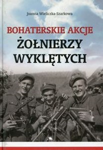 Picture of Bohaterskie akcje Żołnierzy Wyklętych