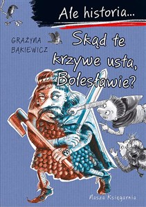 Picture of Ale historia... Skąd te krzywe usta, Bolesławie?