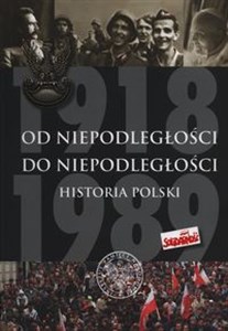 Obrazek Od Niepodległości do Niepodległości Historia Polski 1918-1989