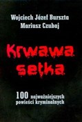 Zobacz : Krwawa set... - Wojciech Józef Burszta, Mariusz Czubaj