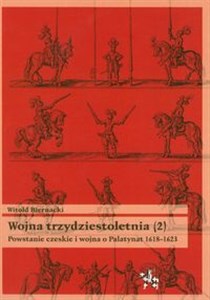 Picture of Wojna trzydziestoletnia 2 Powstanie czeskie i wojna o Palatynat 1618-1623