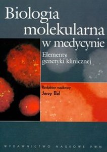 Picture of Biologia molekularna w medycynie Elementy genetyki klinicznej