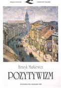 polish book : Pozytywizm... - Henryk Markiewicz