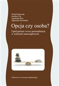 Opcja czy ... - Michał Bukowski, Jarosław Flis, Agnieszka Hess, Agnieszka Szymańska -  books in polish 