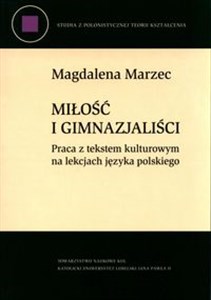 Picture of Miłość i gimnazjaliści Praca z tekstem kulturowym na lekcjach języka polskiego