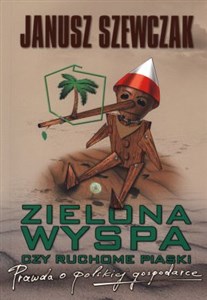Picture of Zielona wyspa czy ruchome piaski Prawda o polskiej gospodarce