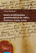 Polska książka : Dwory arcy... - Łukasz Włodarski