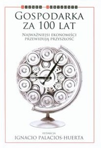 Obrazek Gospodarka za 100 lat Najważniejsi ekonomiści przewidują przyszłość