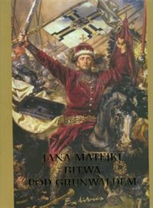 Obrazek Jana Matejki Bitwa pod Grunwaldem duży