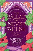 Pokaż szczegóły dla The Ballad of Never After The Ballad... - Stephanie Garber -  Książka z wysyłką do UK