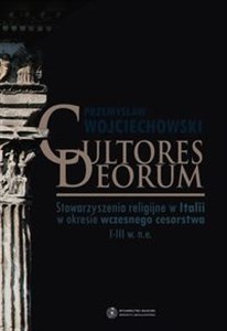 Obrazek Cultores Deorum Stowarzyszenia religijne w Italii w okresie wczesnego cesarstwa I-III w. n.e.