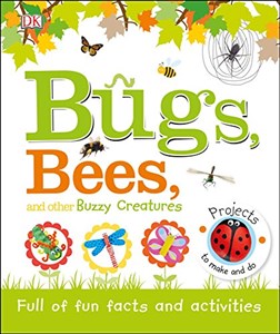 Picture of Bugs, Bees, and Other Buzzy Creatures: Full of Fun Facts and Activities