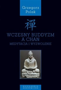 Obrazek Wczesny buddyzm a Chan Medytacja i wyzwolenie