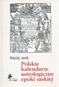 Picture of Polskie kalendarze astrologiczne epoki saskiej