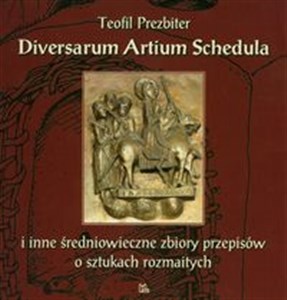 Picture of Diversarum Artium Shedula i inne średniowieczne zbiory przepisów o sztukach rozmaitych