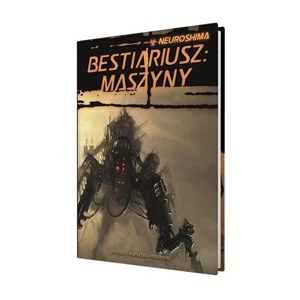 Picture of Neuroshima: Bestiariusz Maszyny