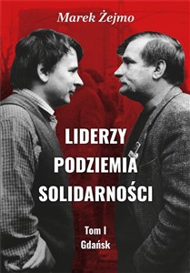 Picture of Liderzy Podziemia Solidarności Tom 1 Gdańsk