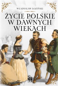 Picture of Życie polskie w dawnych wiekach