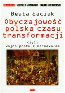 Picture of Obyczajowość polska czasu transformacji czyli wojna postu z karnawałem