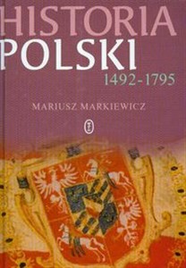 Obrazek Historia Polski Nowożytnej 1492-1795