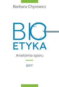 Obrazek Bioetyka Anatomia sporu