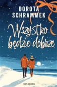 Show details for Wszystko będzie dobrze Wszystko b... - Dorota Schrammek -  Książka z wysyłką do UK