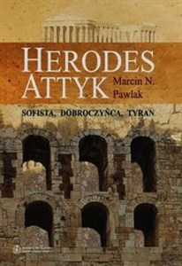 Obrazek Herodes Attyk Sofista, dobroczyńca, tyran